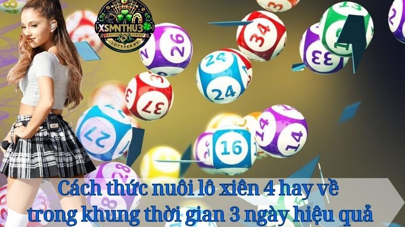 Lô xiên 4 hay về - Giải mã bí ẩn, chinh phục giải thưởng khủng